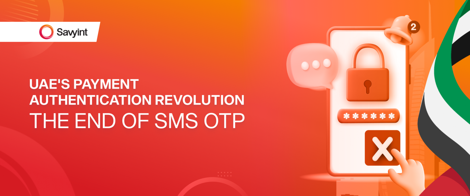 UAE's Payment Authentication Revolution: The End of SMS OTP - Savyint