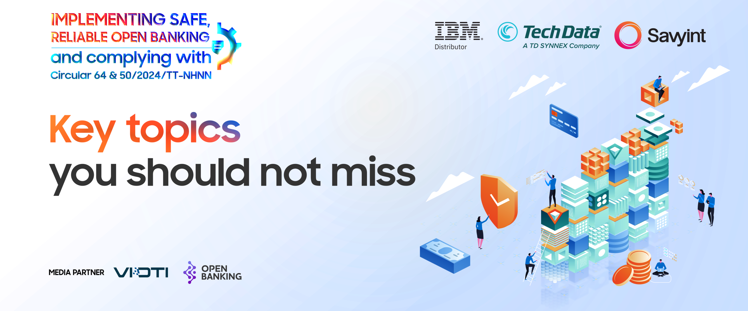 Workshop “Implementing safe, reliable Open Banking and complying with Circular 64 & 502024TT-NHNN” Key Topics You Should Not Miss 