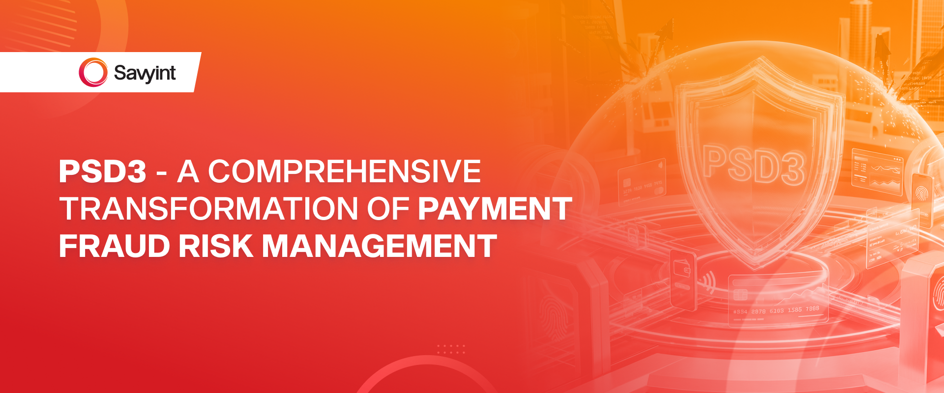 PSD3 - A Comprehensive Transformation of Payment Fraud Risk Management