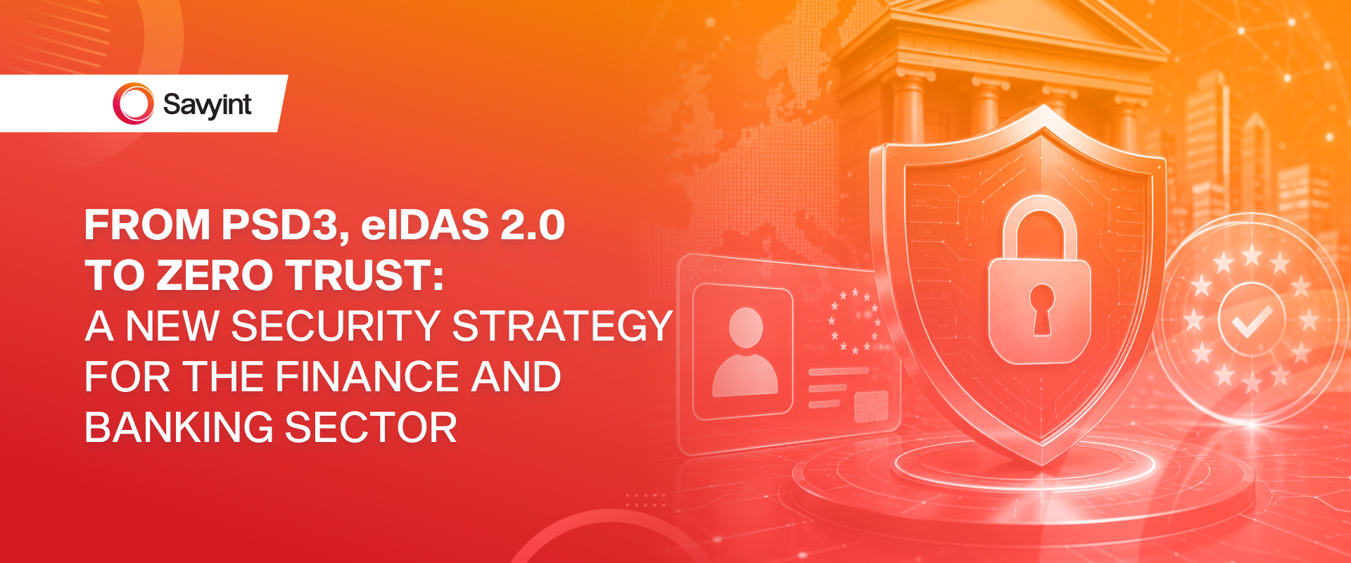 From PSD3 and eIDAS 2.0 to Zero Trust A New Security Strategy for the Finance and Banking Sector